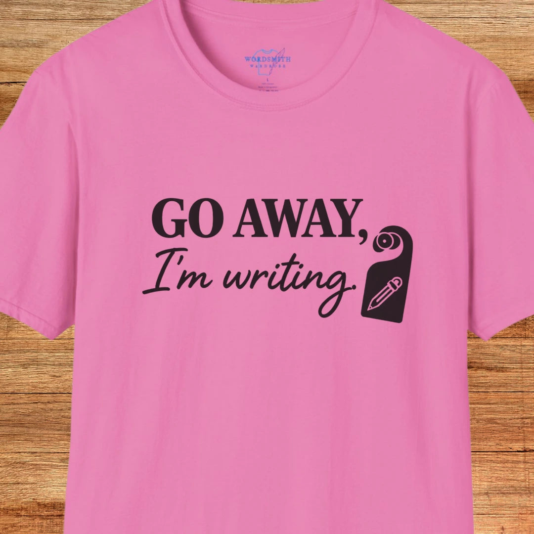Go Away, I’m Writing Shirt - Azalea