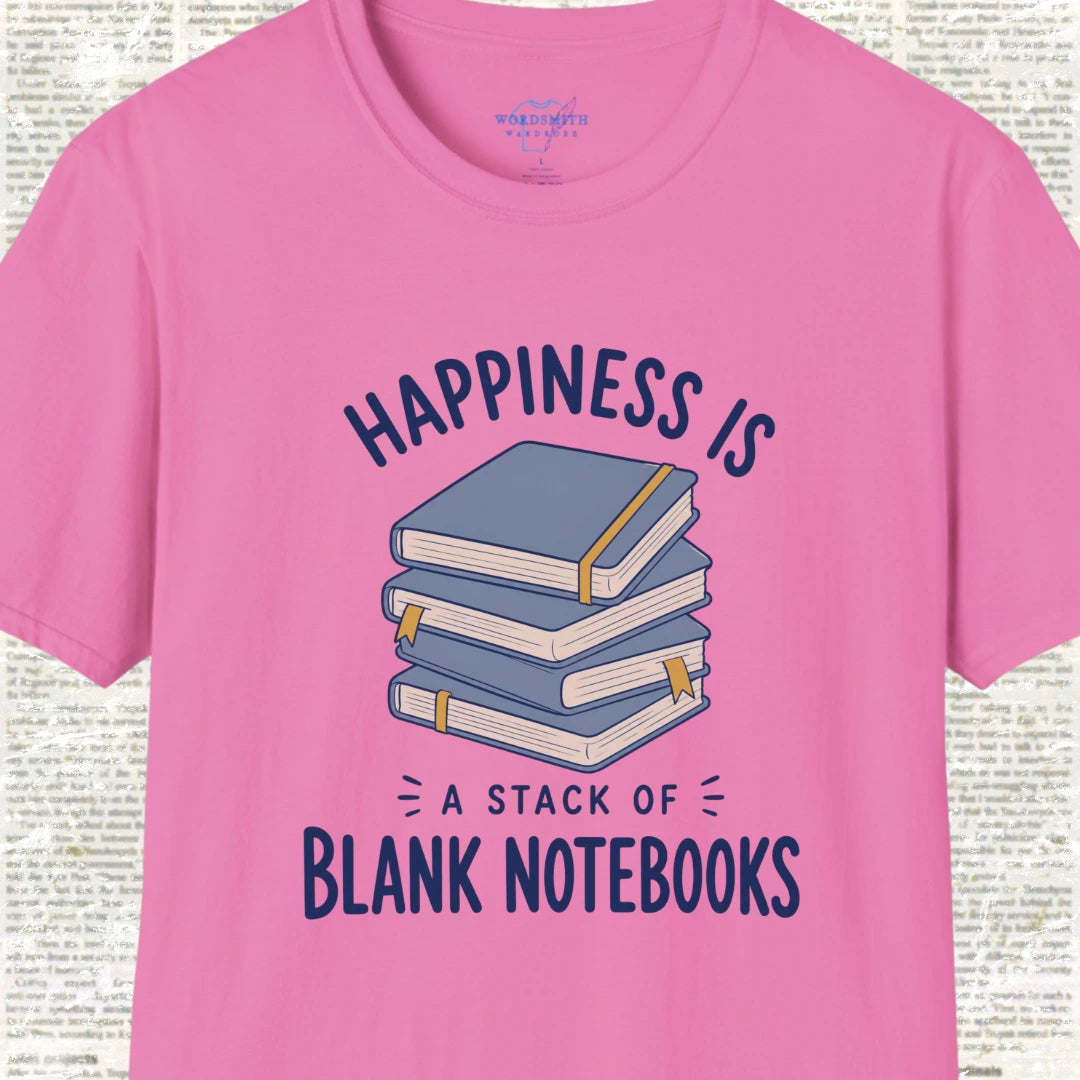 Happiness Is a Stack of Blank Notebooks T-Shirt - Azalea