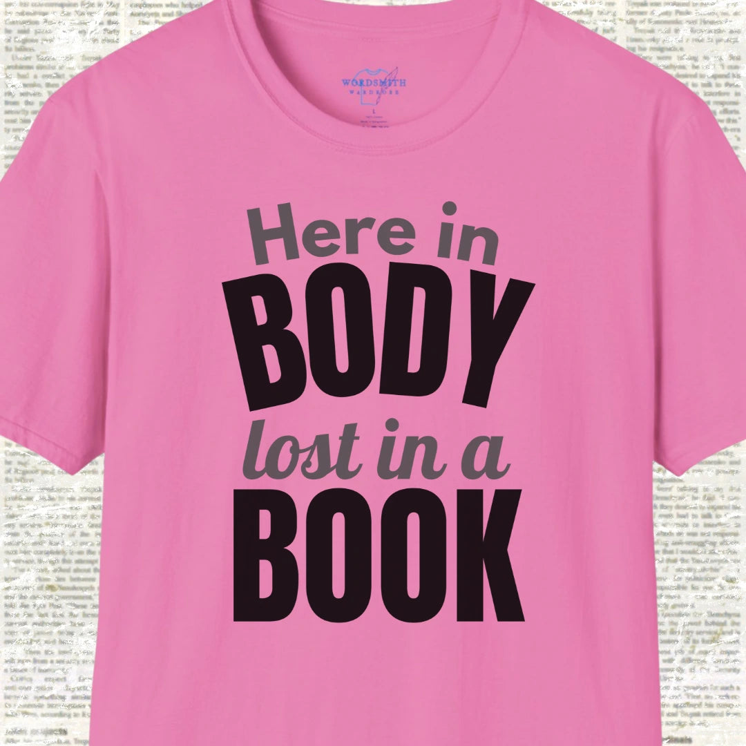 Here in Body, Lost in a Book T-Shirt - Azalea