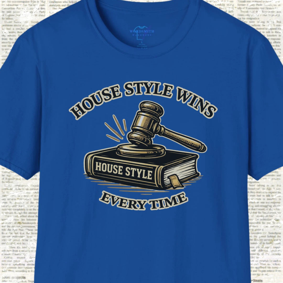 House Style Wins Every Time Shirt - Royal