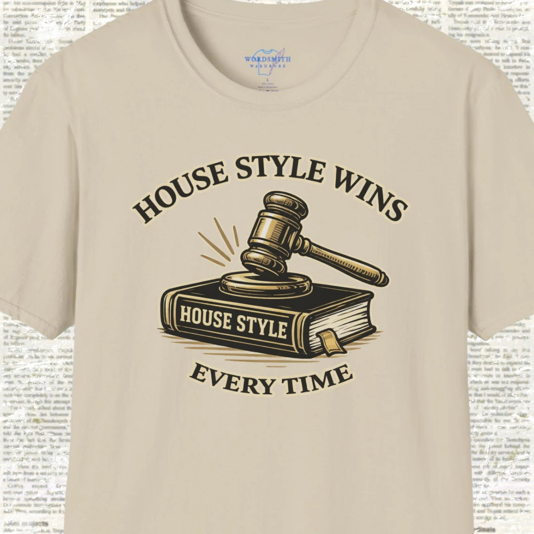 House Style Wins Every Time Shirt - Sand