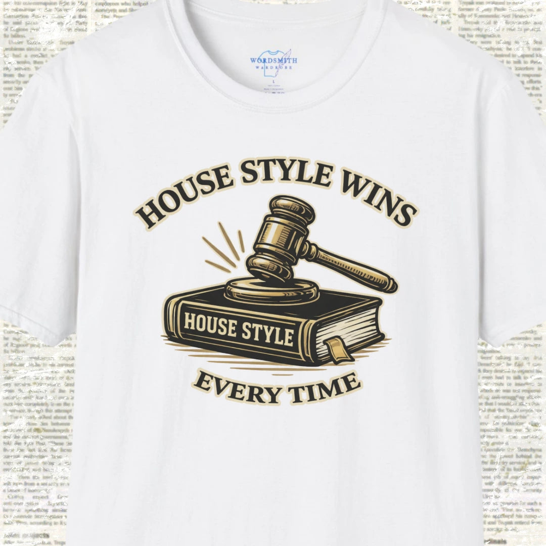 House Style Wins Every Time Shirt - White