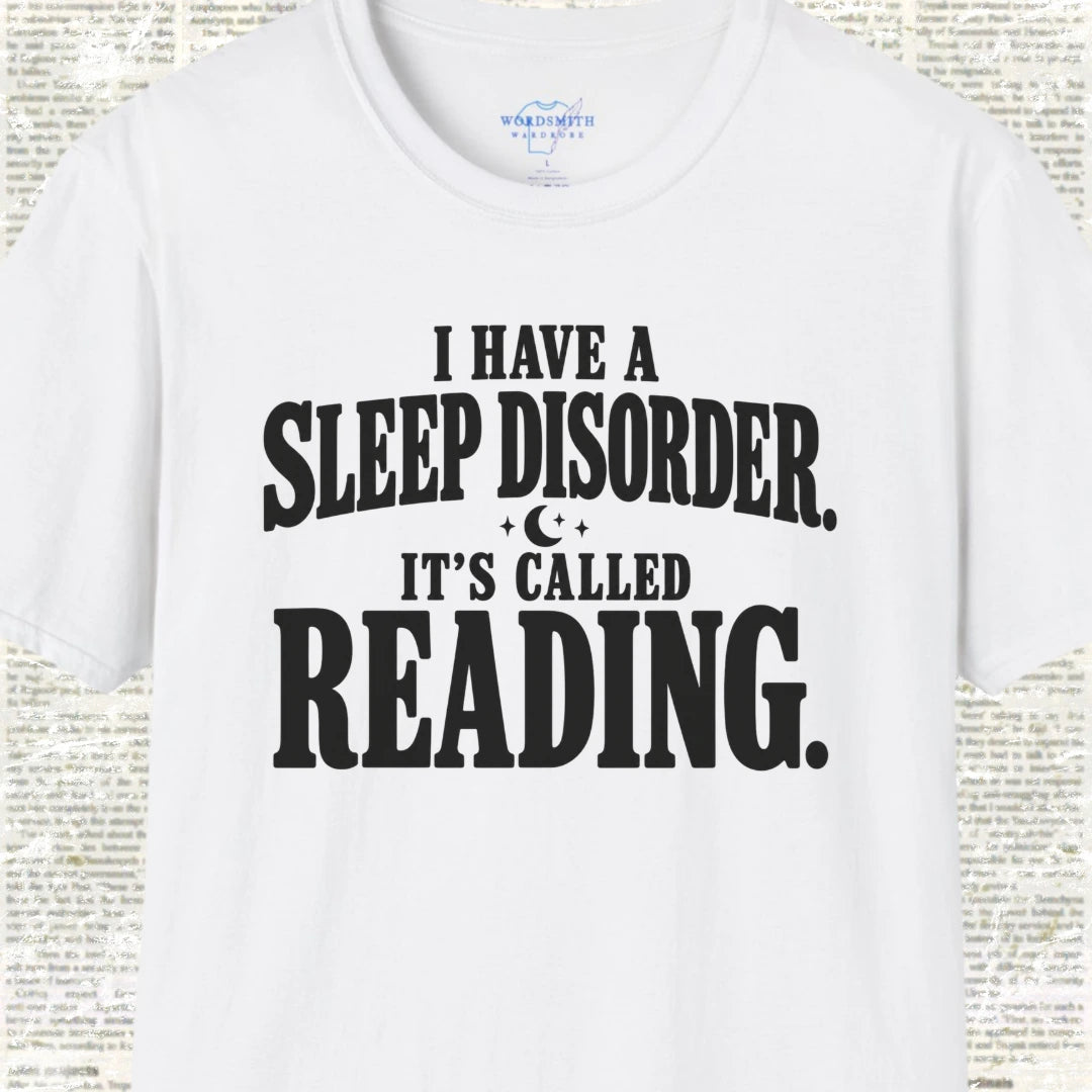 I Have a Sleep Disorder It’s Called Reading - White