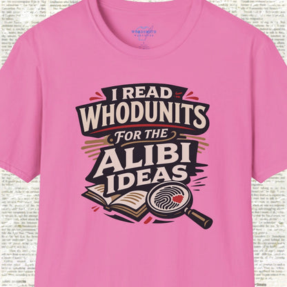 I Read Whodunits for the Alibi Ideas Shirt - Azalea