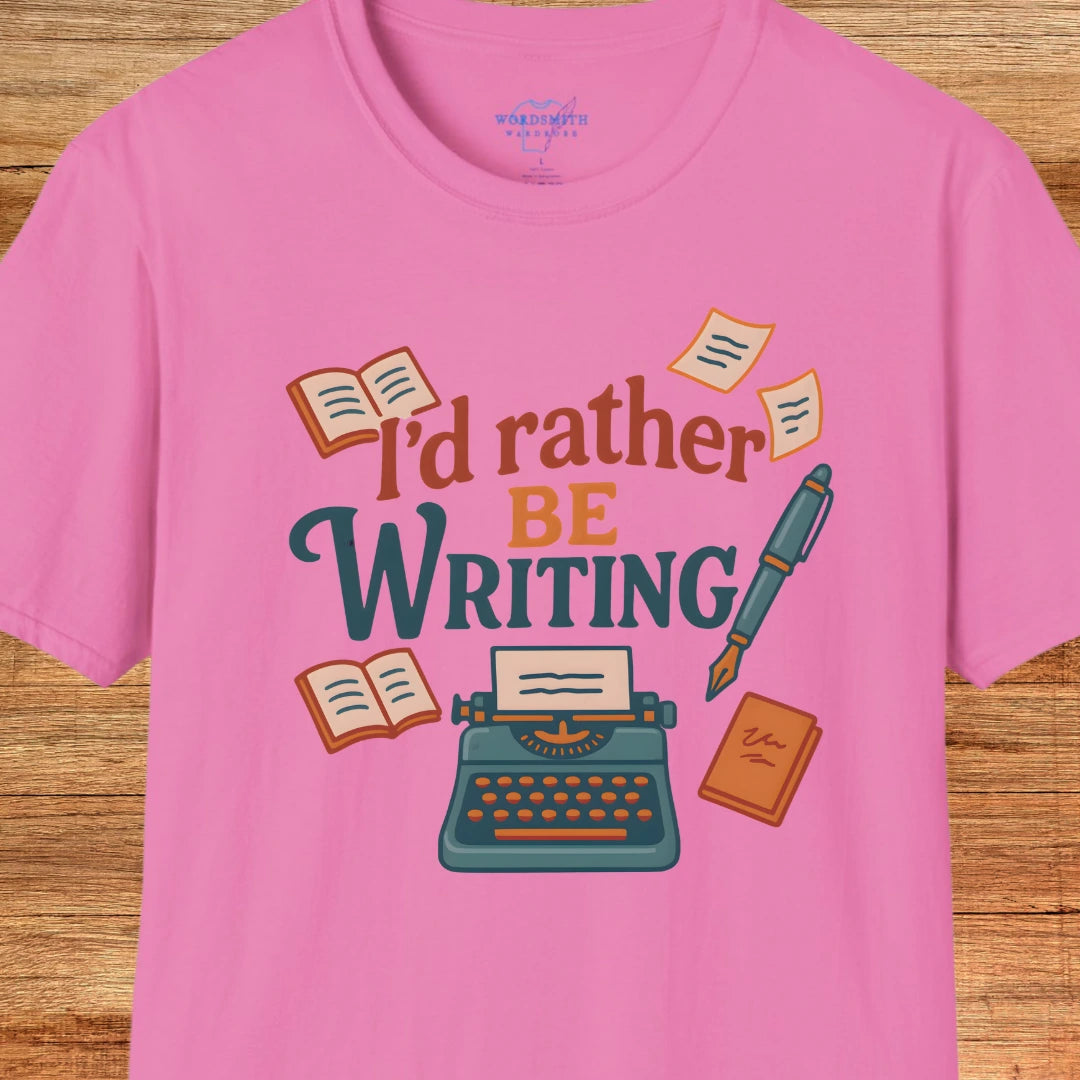 I’d Rather Be Writing Shirt - Azalea