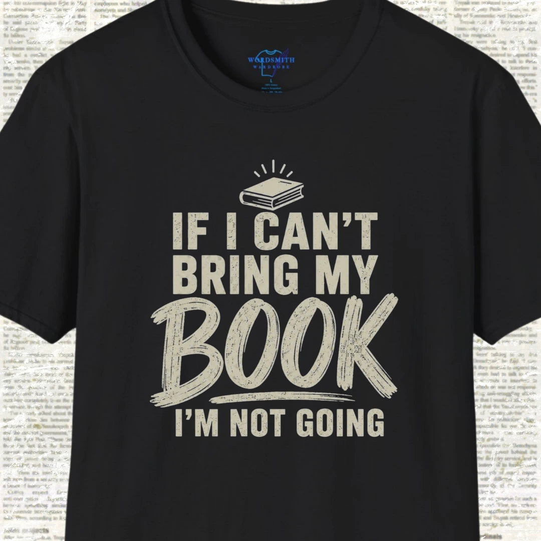 If I Can’t Bring My Book I’m Not Going T-Shirt - Black