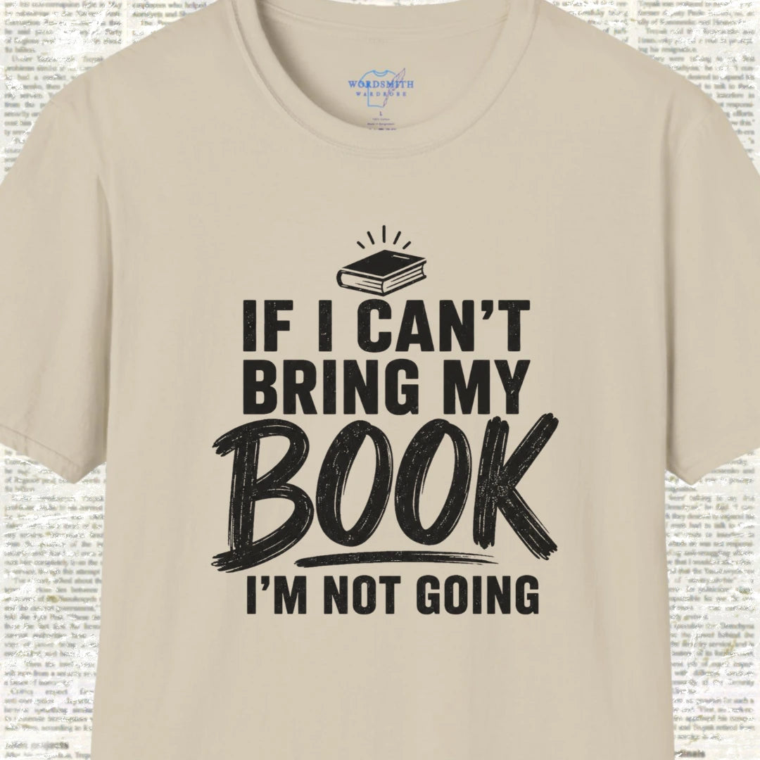 If I Can’t Bring My Book I’m Not Going T-Shirt - Sand