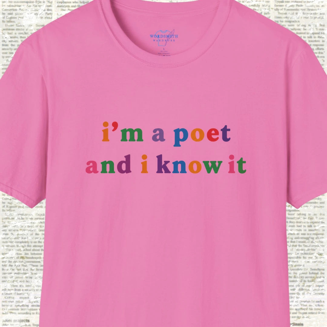 I’m a Poet and I Know It Shirt - Azalea