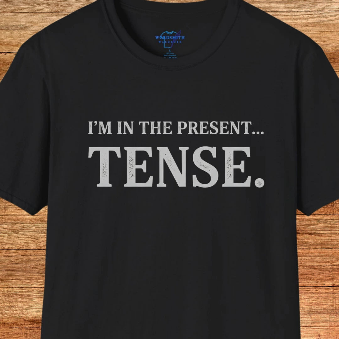 I’m in the Present… Tense Shirt - Black