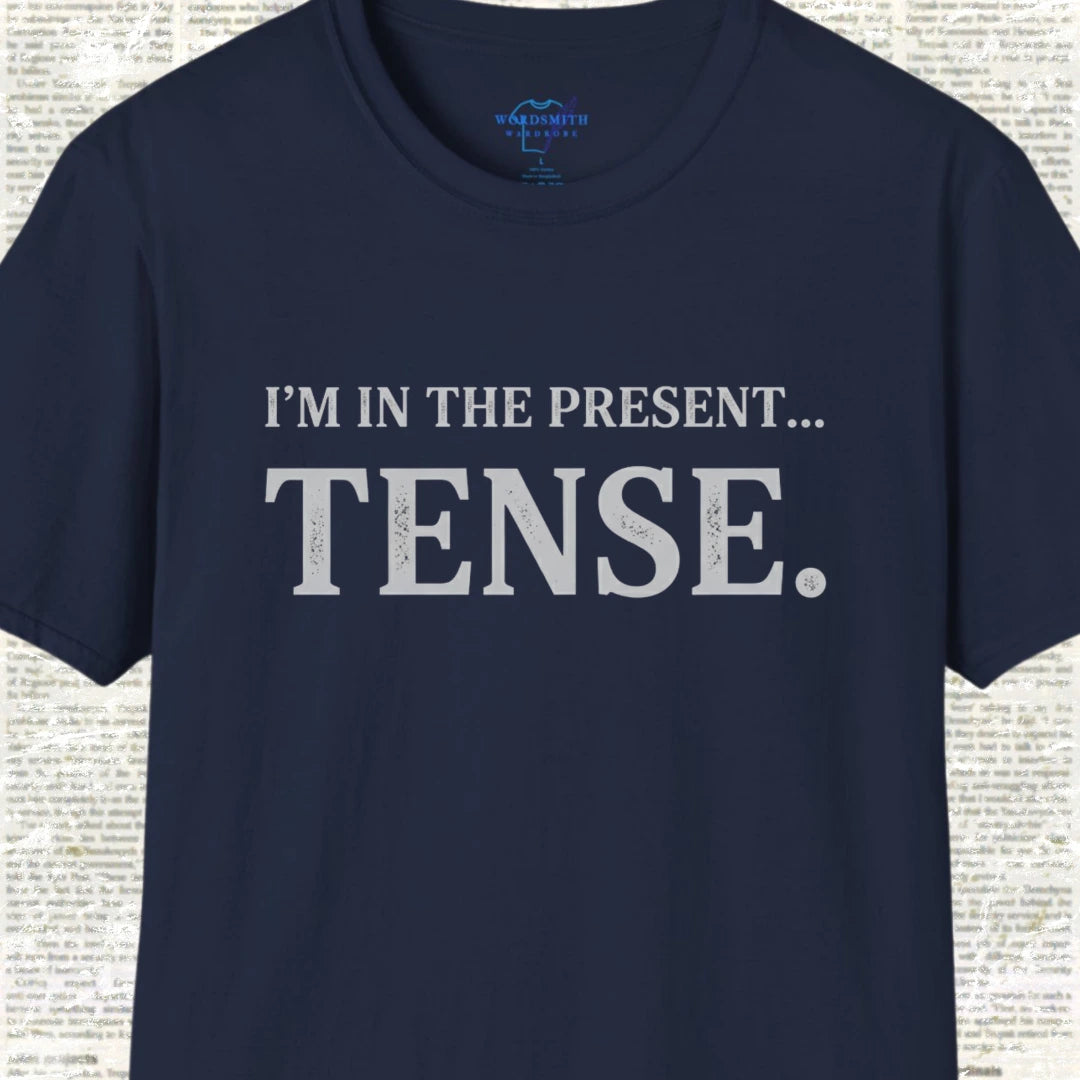 I’m in the Present… Tense Shirt - Navy
