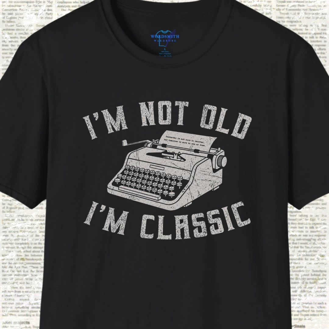 I’m Not Old I’m Classic T-Shirt - Black