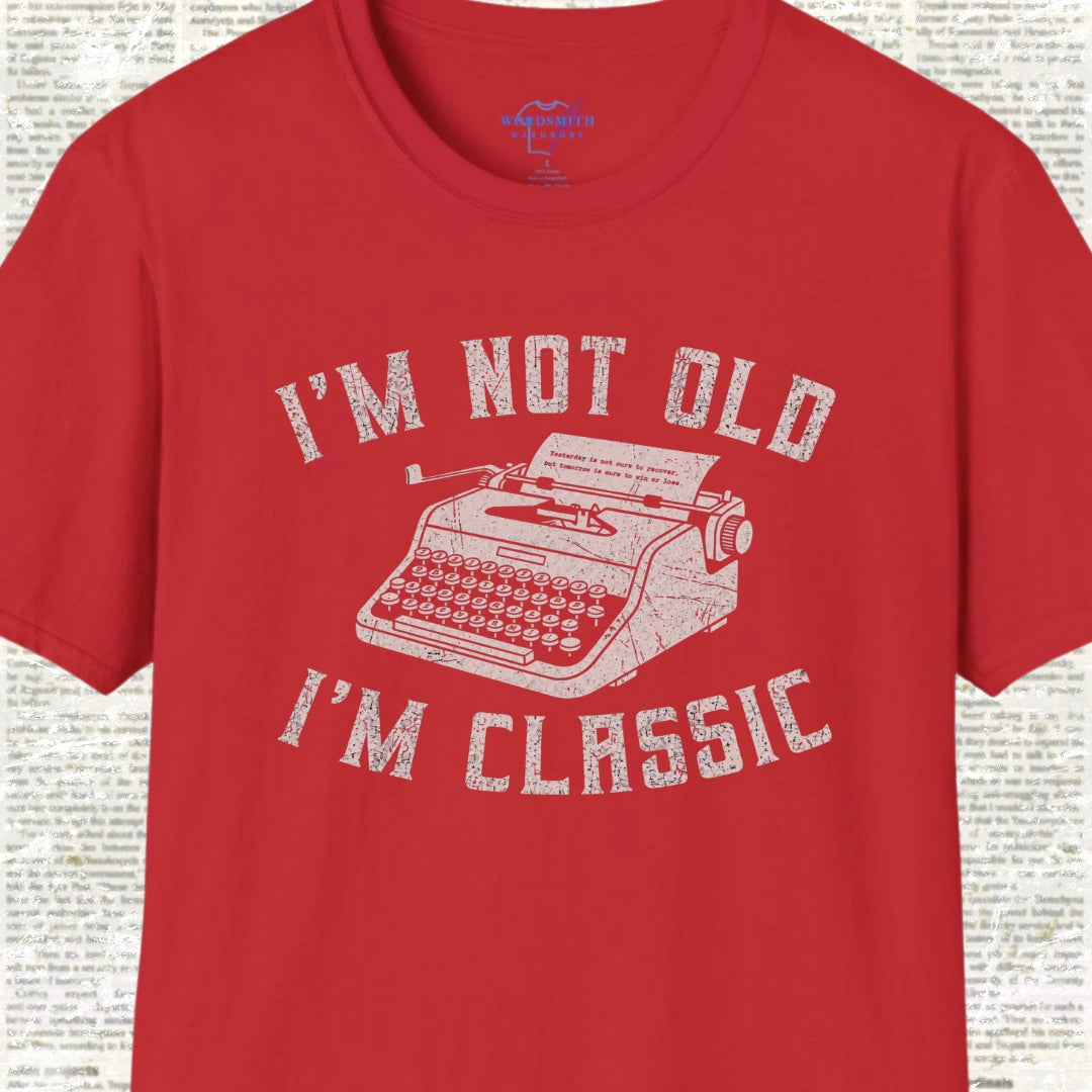 I’m Not Old I’m Classic T-Shirt - Red