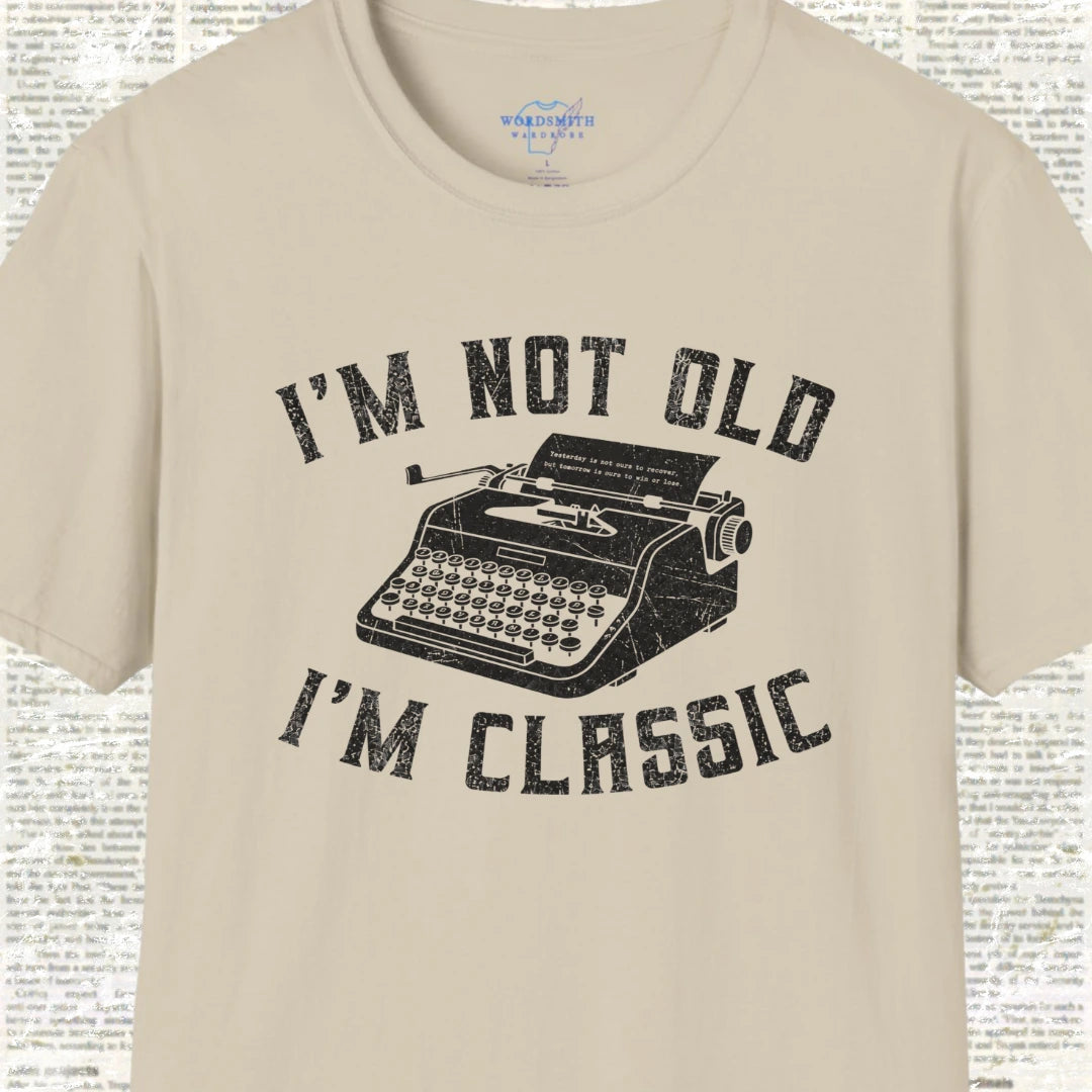 I’m Not Old I’m Classic T-Shirt - Sand