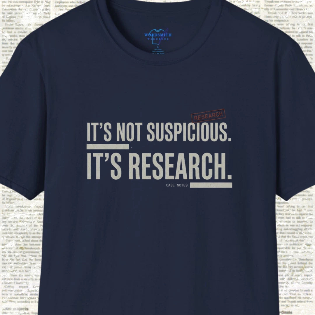 It’s Not Suspicious It’s Research T-Shirt - Navy
