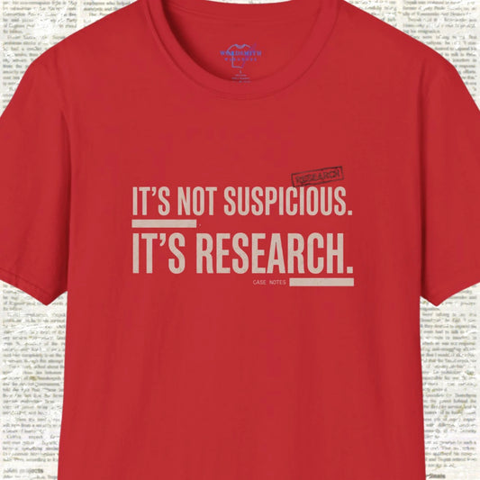 It’s Not Suspicious It’s Research T-Shirt - Red
