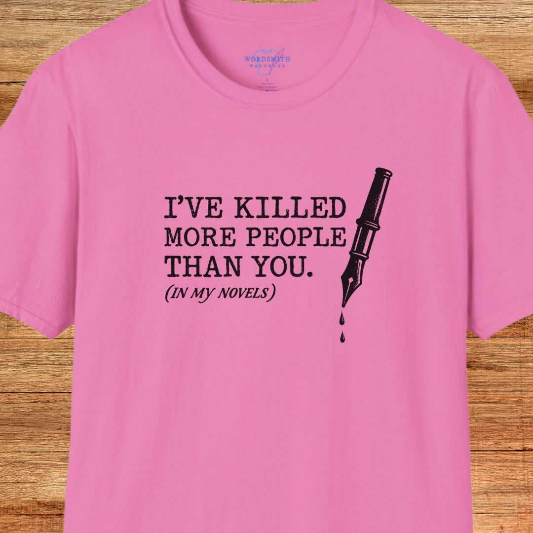 I’ve Killed More People Than You – Dark Writer Humor - Azalea