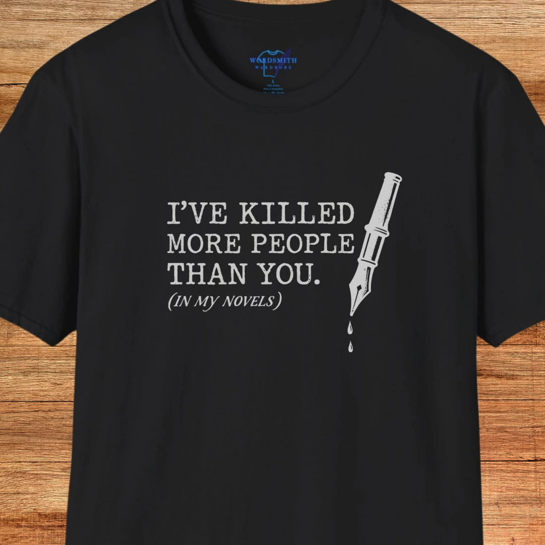 I’ve Killed More People Than You – Dark Writer Humor - Black