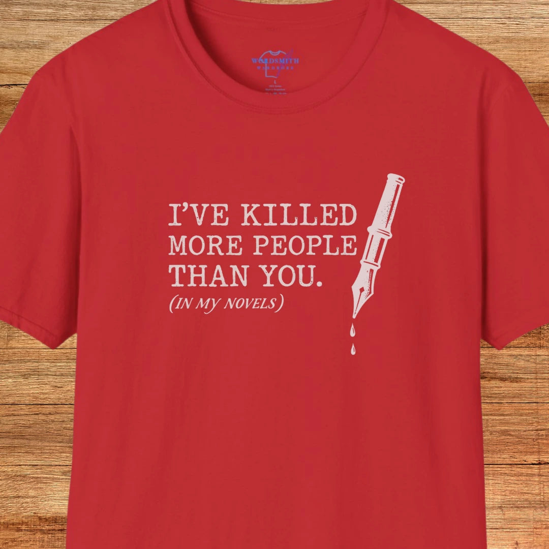 I’ve Killed More People Than You – Dark Writer Humor - Red