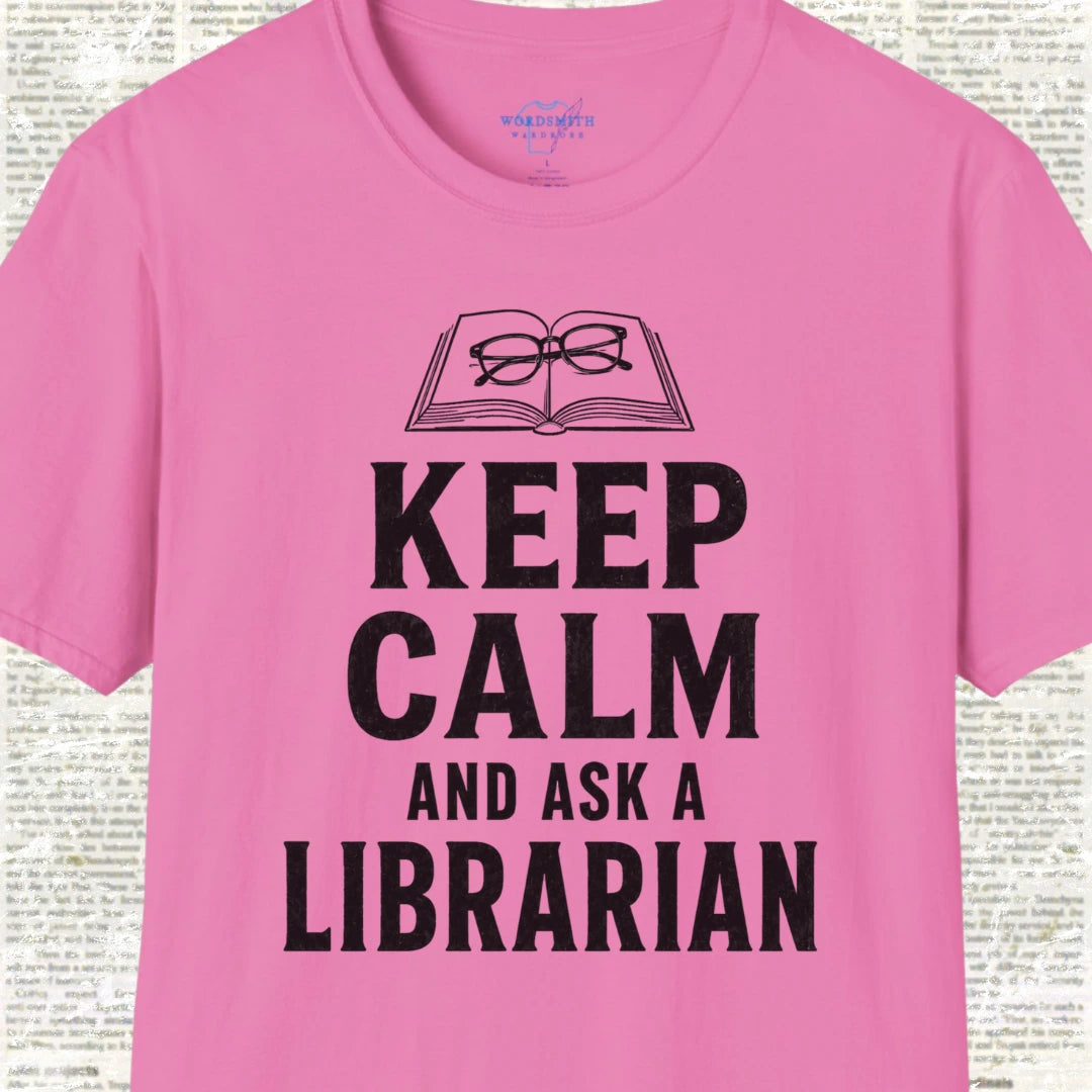 Keep Calm and Ask a Librarian T-Shirt - Azalea