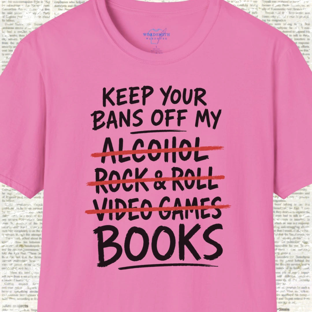 Keep Your Bans Off My Books T-Shirt - Azalea