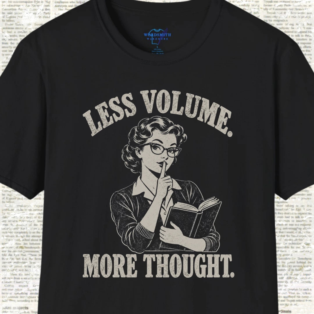 Less Volume More Thought T-Shirt - Black