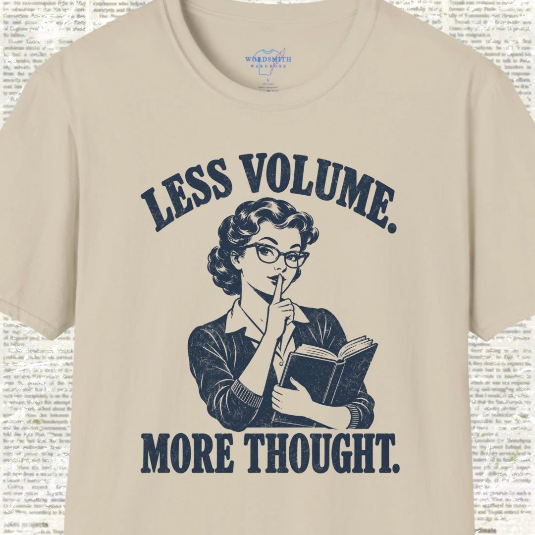 Less Volume More Thought T-Shirt - Sand
