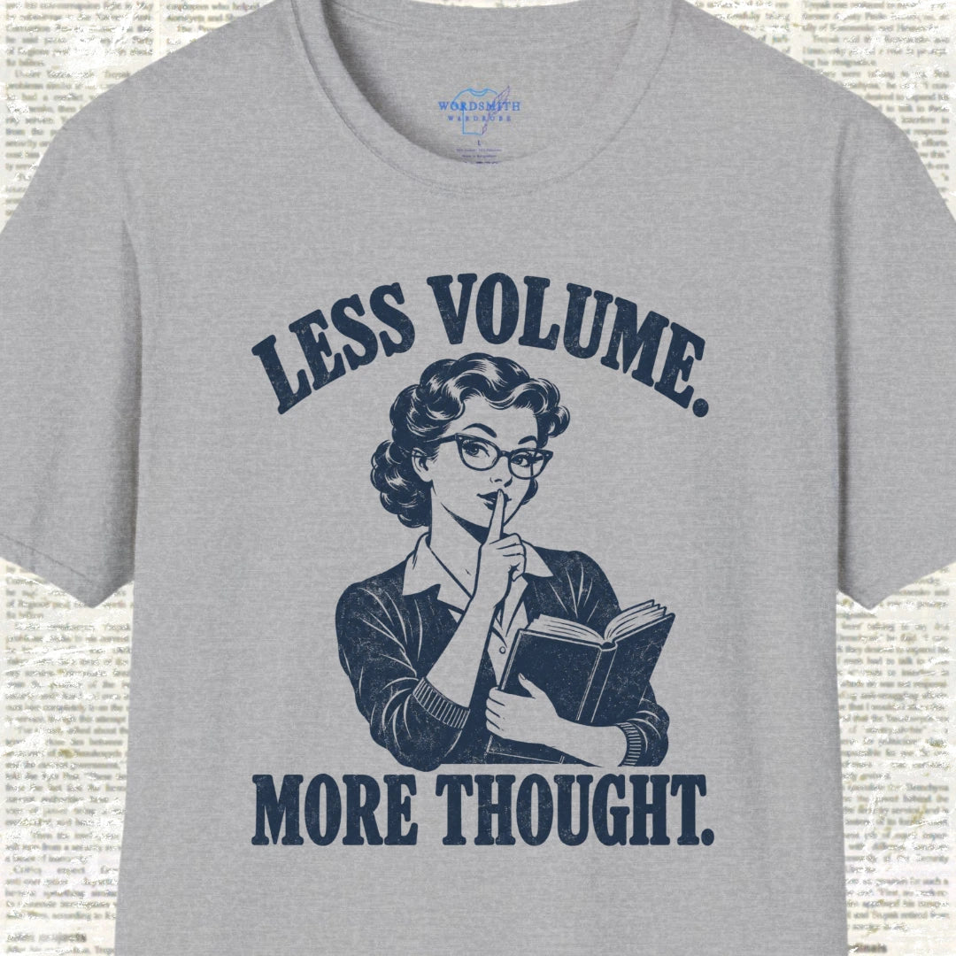 Less Volume More Thought T-Shirt - Sport Grey