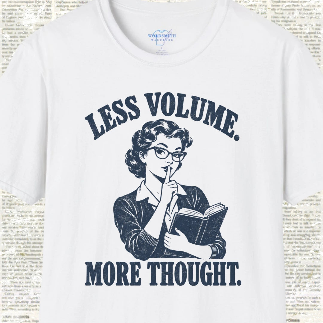 Less Volume More Thought T-Shirt - White