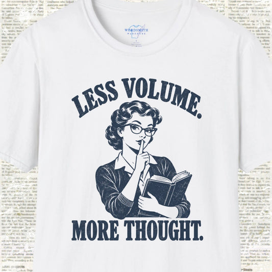 Less Volume More Thought T-Shirt - White