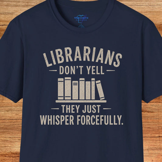 Librarians Don’t Yell Shirt - Navy