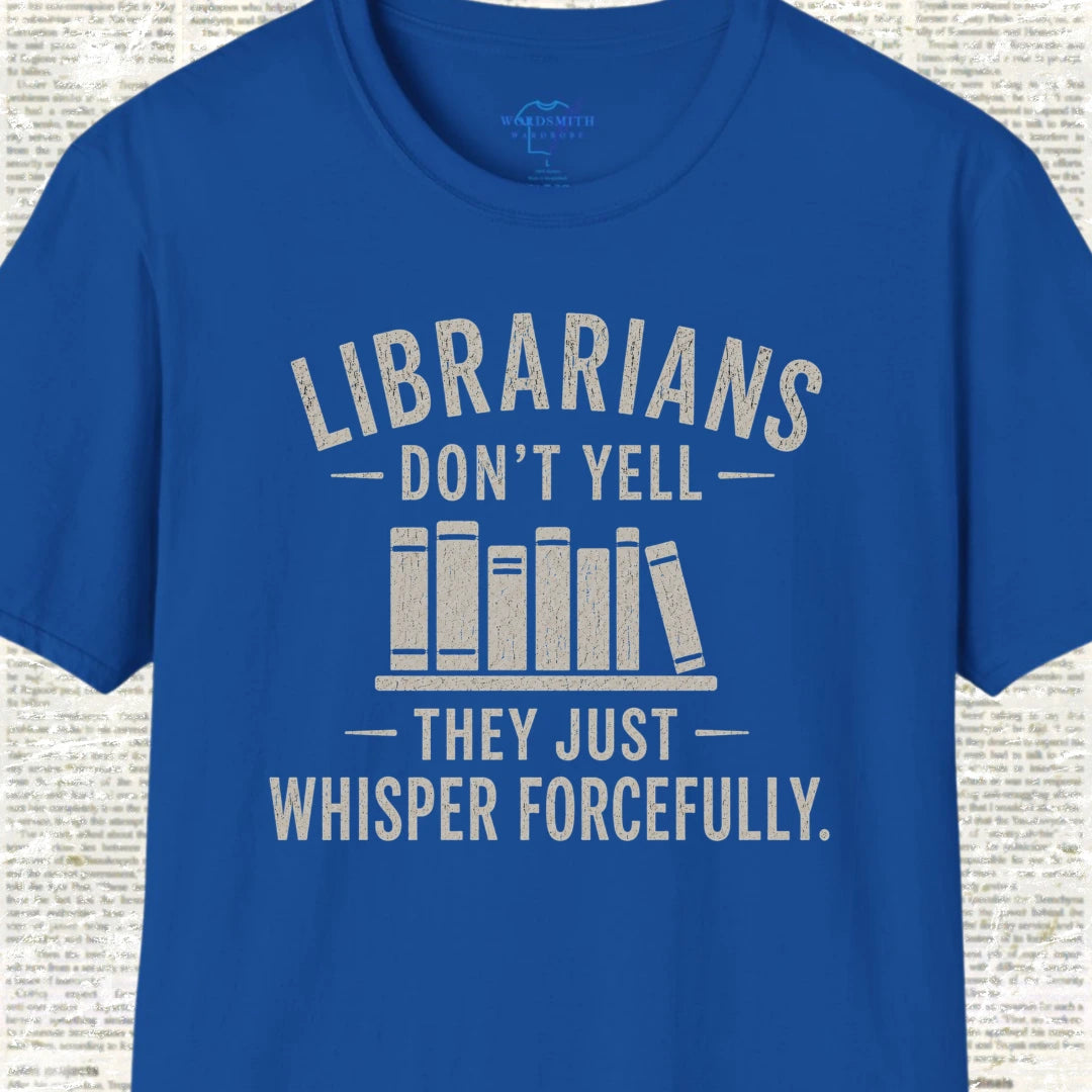 Librarians Don’t Yell Shirt - Royal