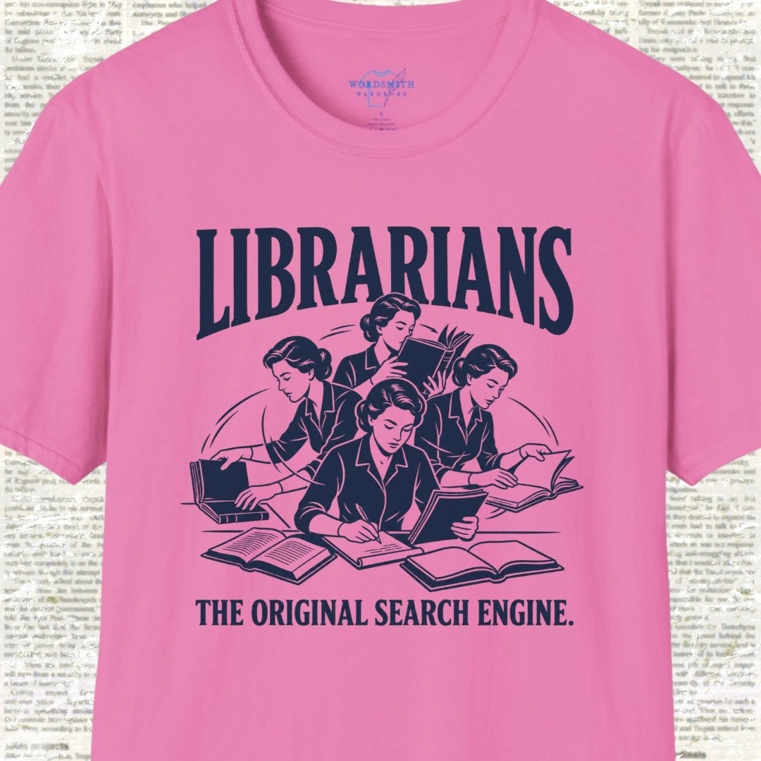 Librarians The Original Search Engine T-Shirt - Azalea