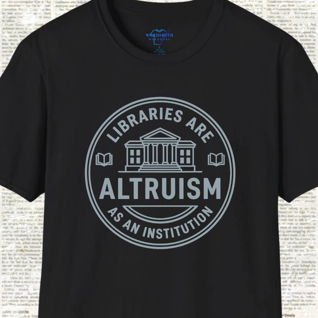 Libraries Are Altruism as an Institution T-Shirt - Black