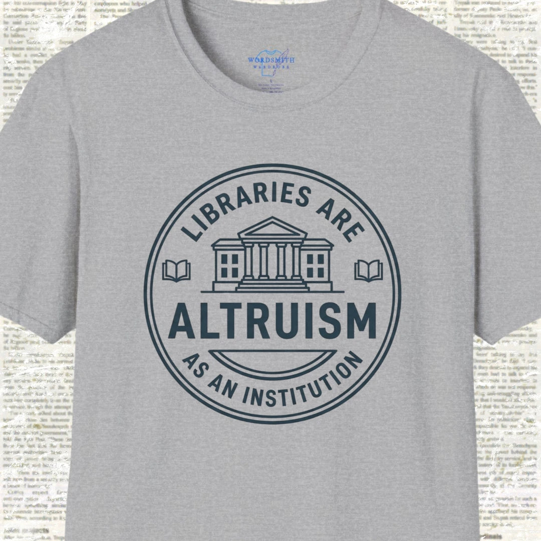 Libraries Are Altruism as an Institution T-Shirt - Sport Grey