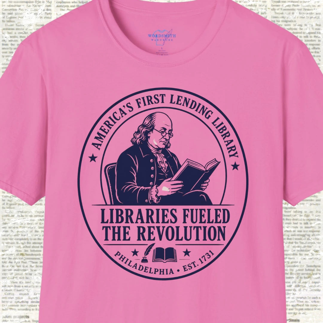 Libraries Fueled the Revolution T-Shirt - Azalea