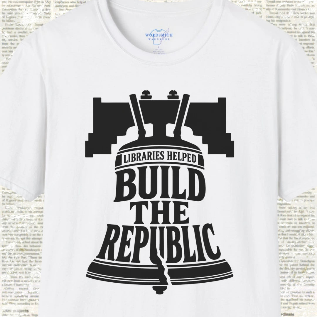 Libraries Helped Build the Republic T-Shirt - White