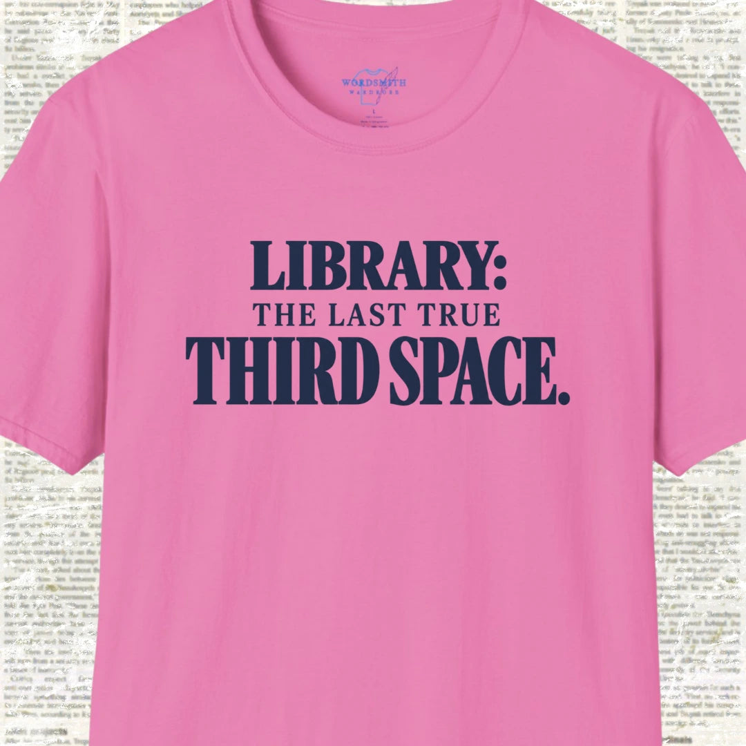 Library: The Last True Third Space Shirt - Azalea