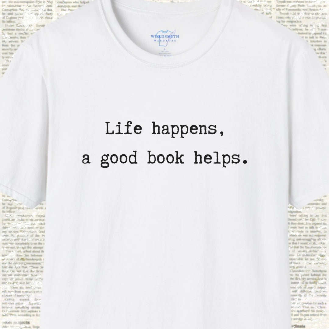 Life Happens, A Good Book Helps Shirt - White