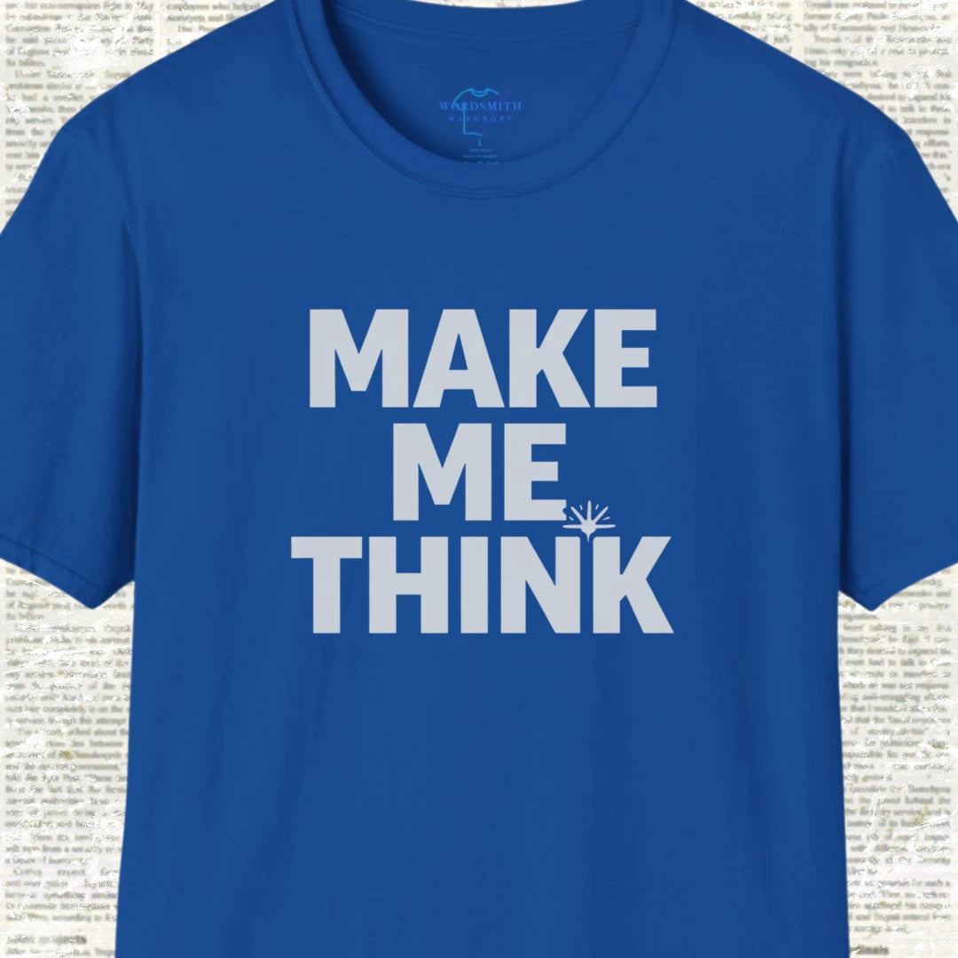 Make Me Think Shirt - Royal