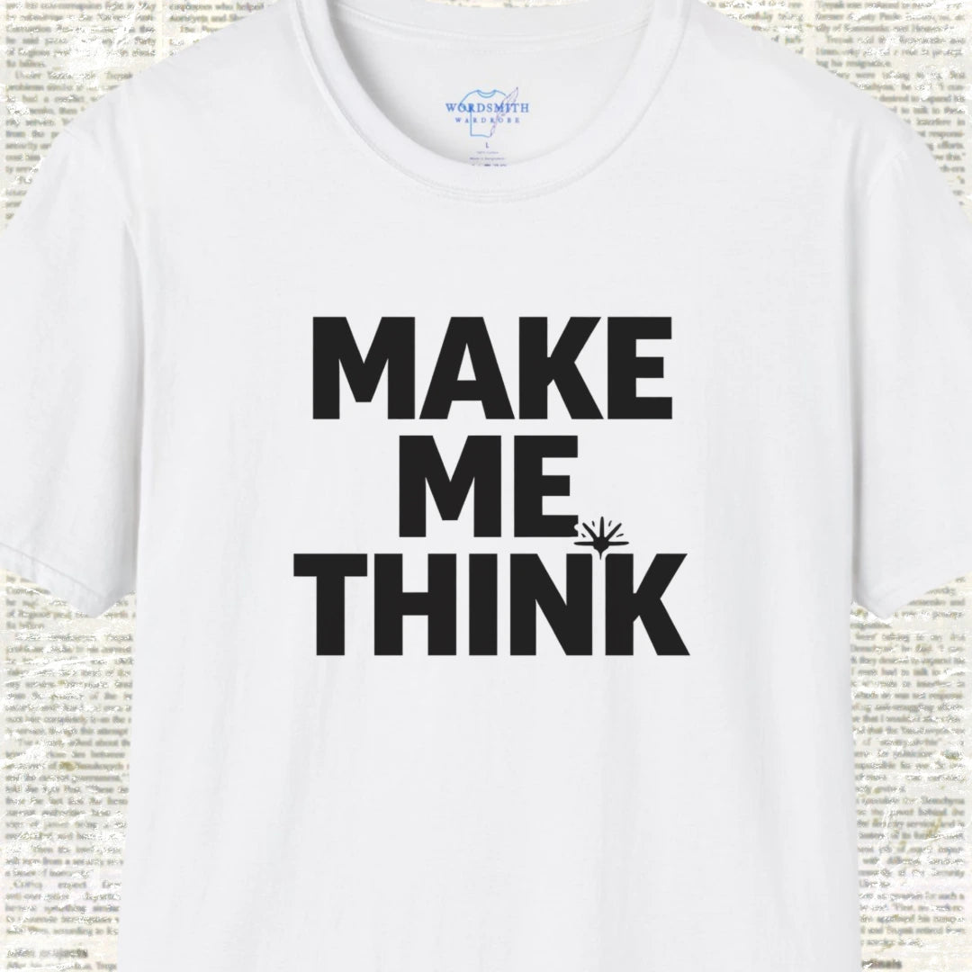 Make Me Think Shirt - White
