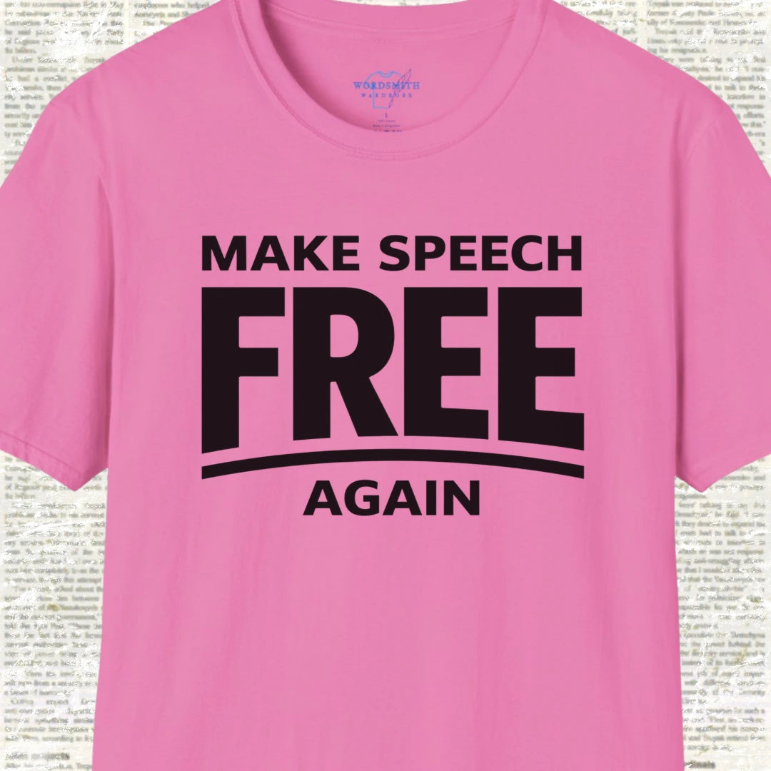 Make Speech Free Again Shirt - Azalea