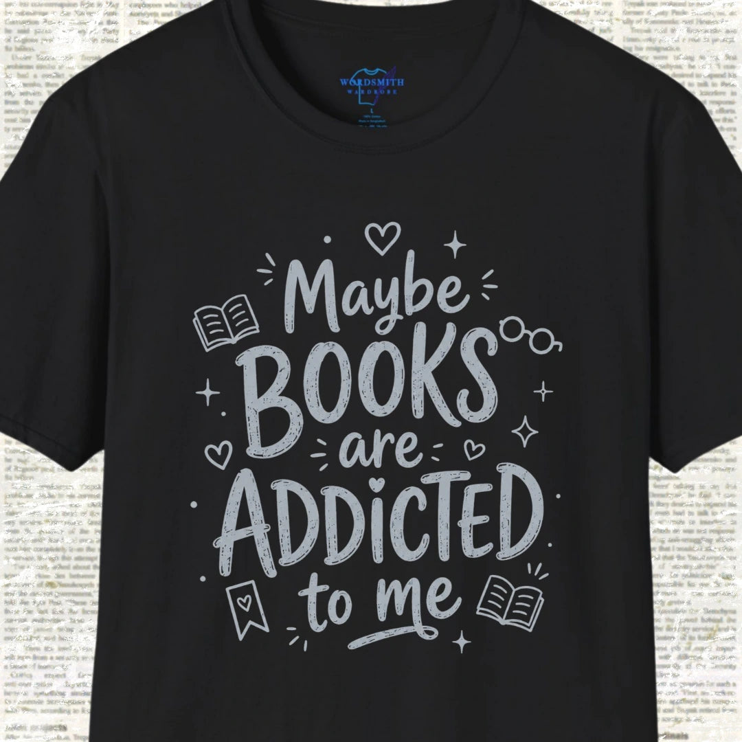 Maybe Books Are Addicted to Me T-Shirt - Black