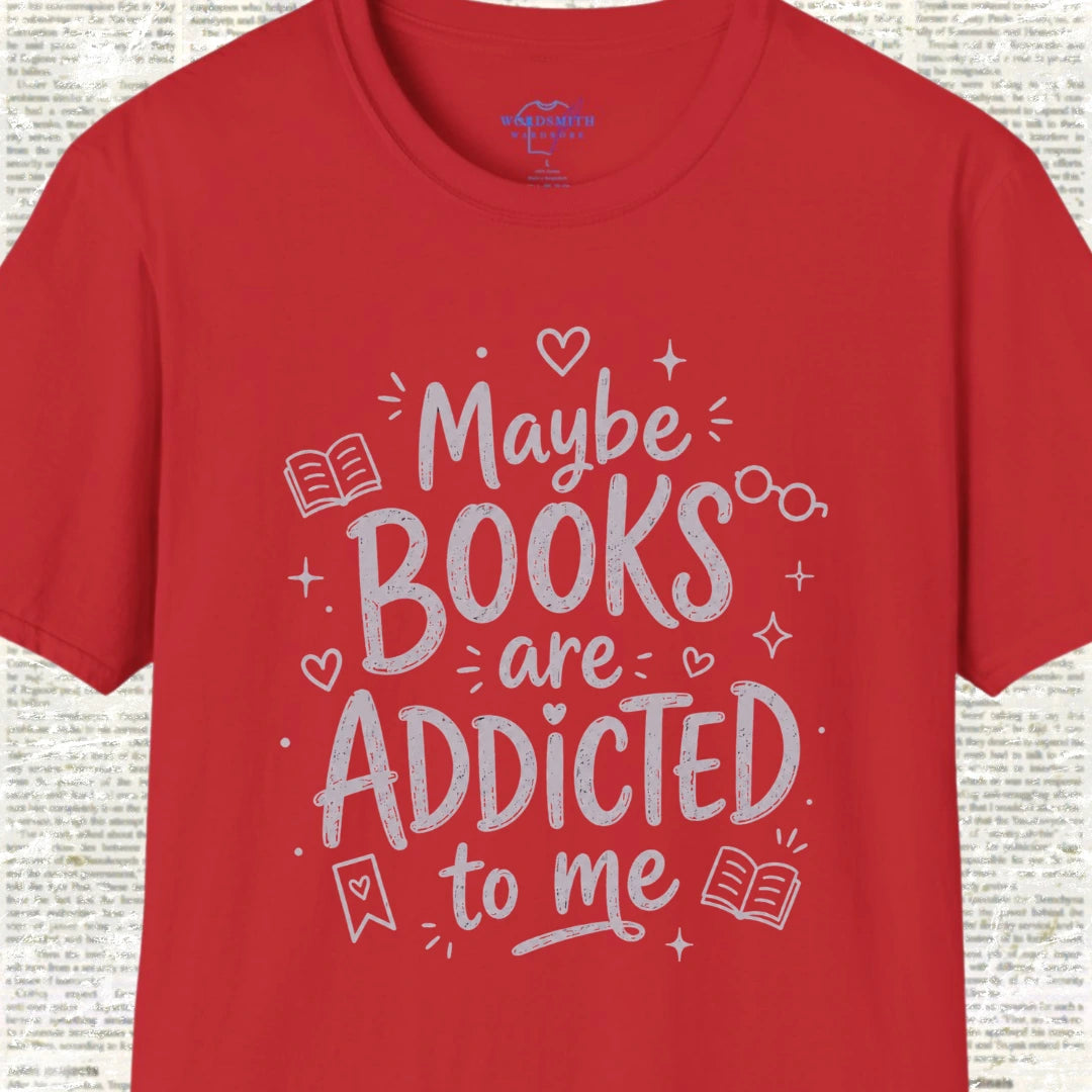 Maybe Books Are Addicted to Me T-Shirt - Red