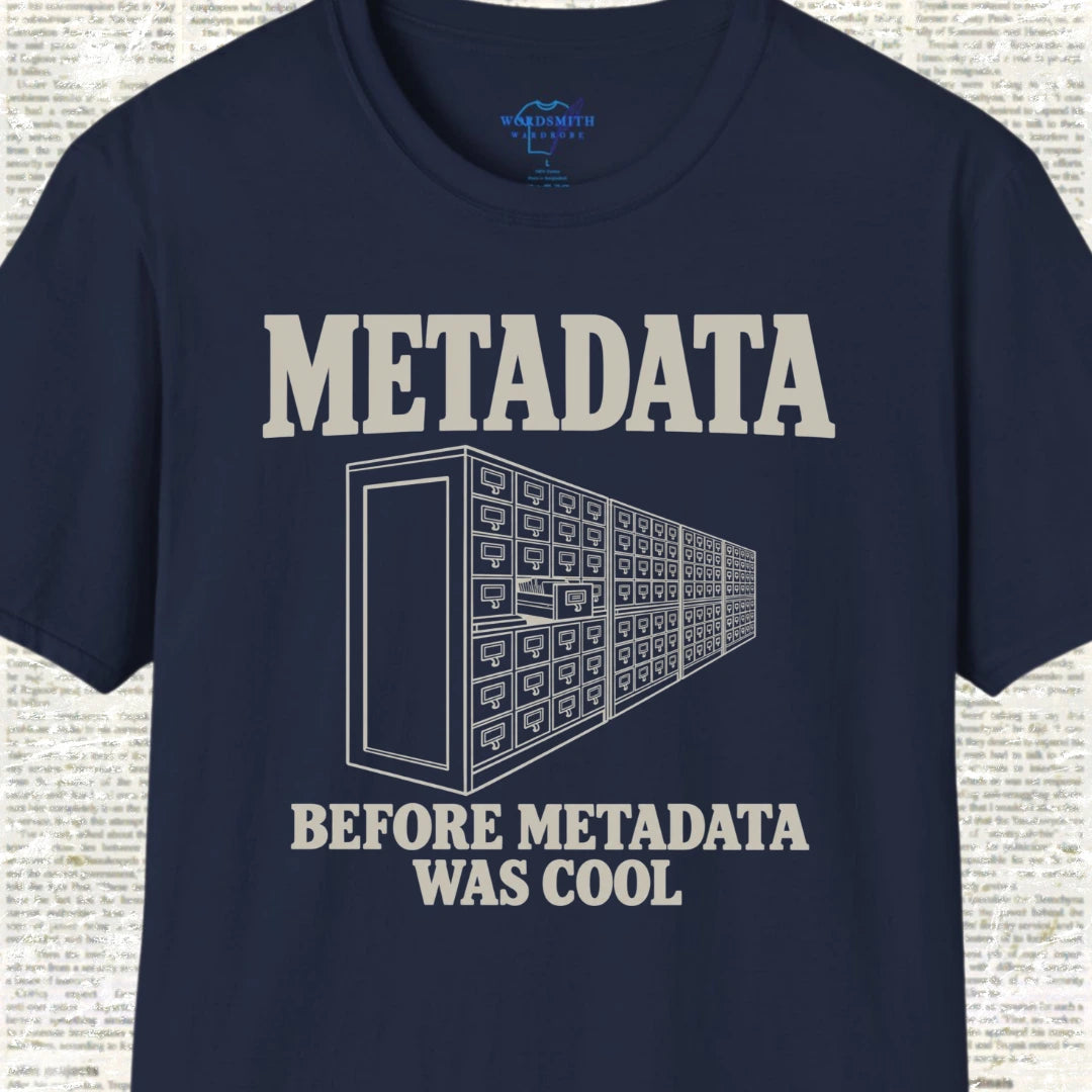 Metadata Before Metadata Was Cool T-Shirt - Navy