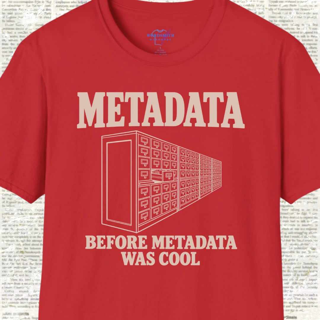 Metadata Before Metadata Was Cool T-Shirt - Red