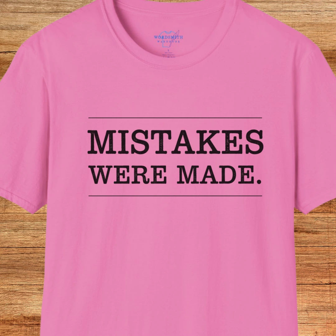 Mistakes Were Made Shirt - Azalea