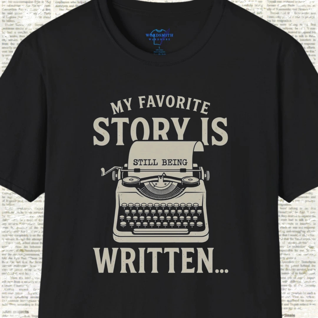 My Favorite Story Is Still Being Written T-Shirt - Black