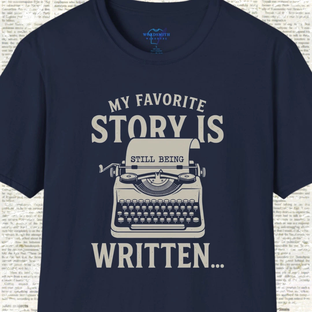 My Favorite Story Is Still Being Written T-Shirt - Navy