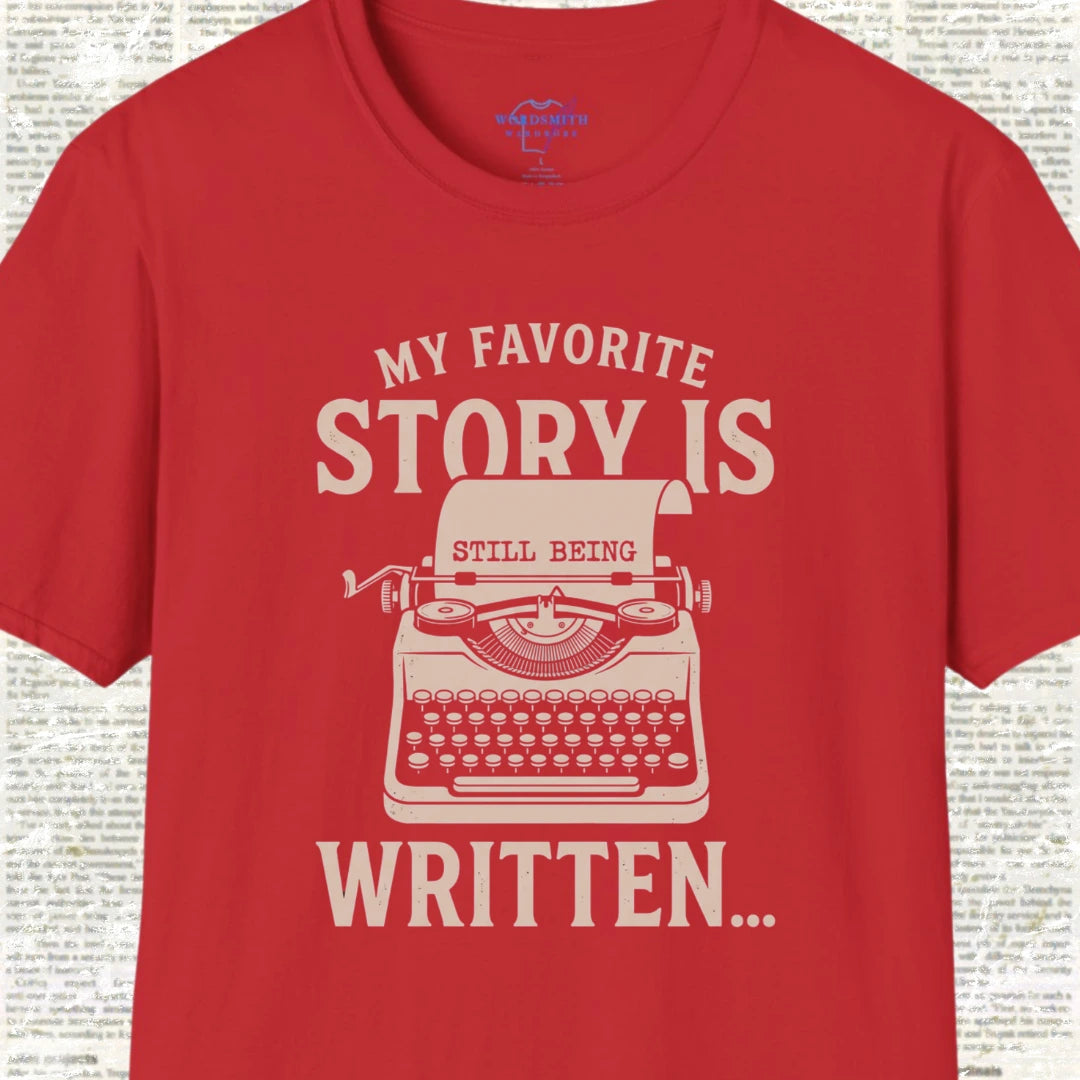My Favorite Story Is Still Being Written T-Shirt - Red