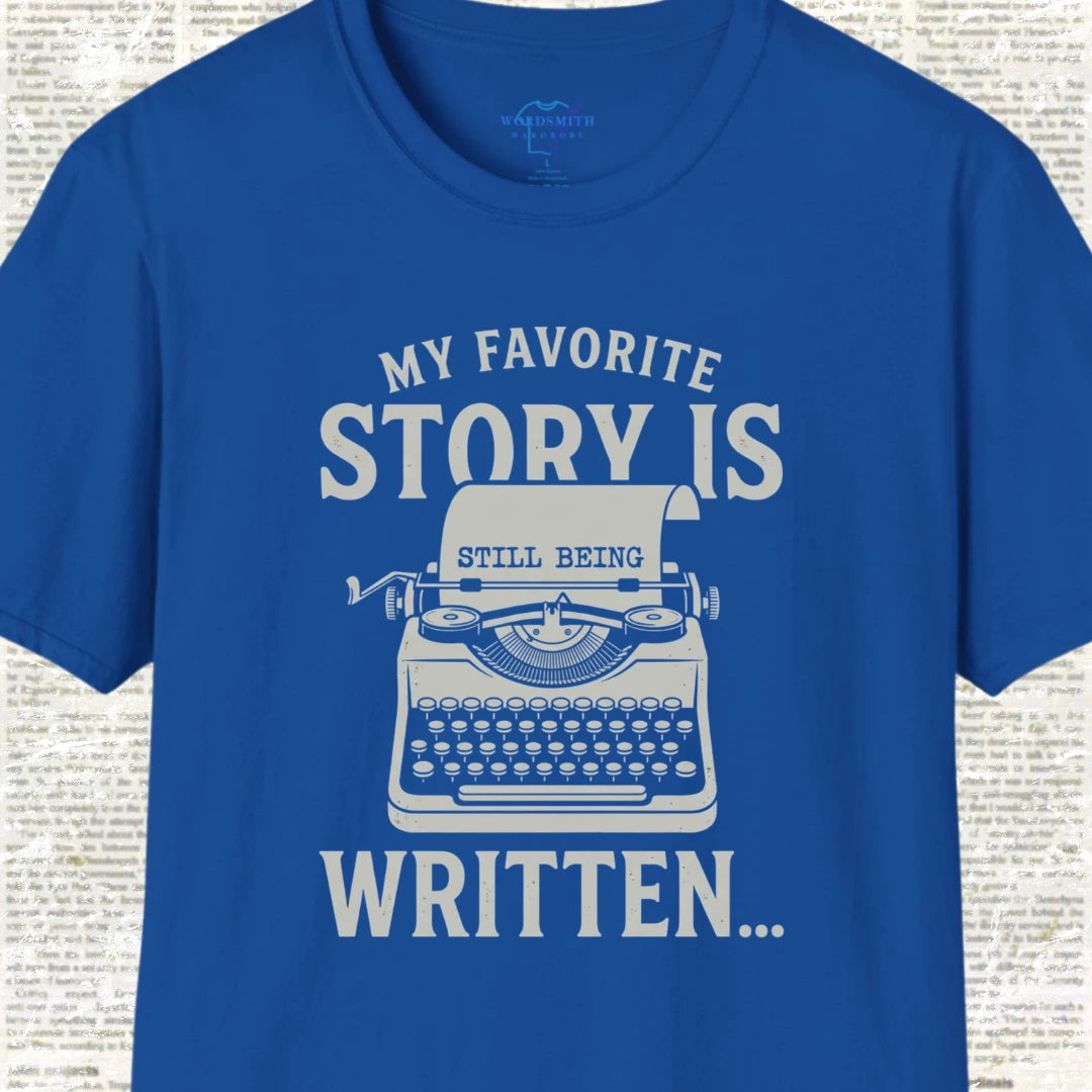 My Favorite Story Is Still Being Written T-Shirt - Royal